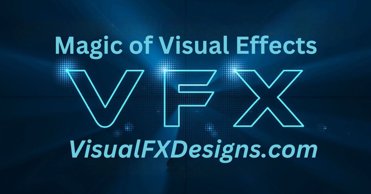 Discover the Magic of Visual Effects with VisualFXDesigns.com